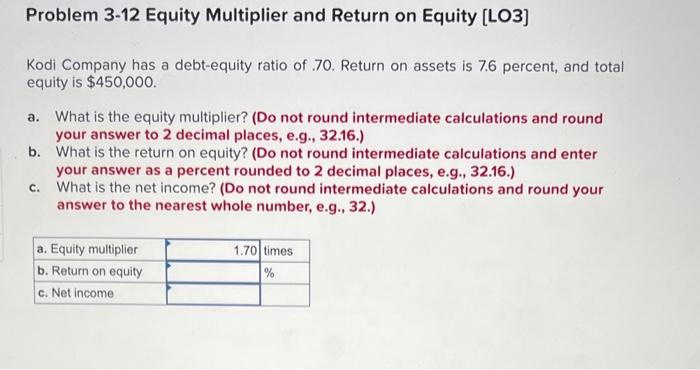  Problem 3-12 Equity Multiplier and Return on Equity [LO3] Kodi Company