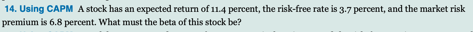 14. Using CAPM A stock has an expected return of 11.4