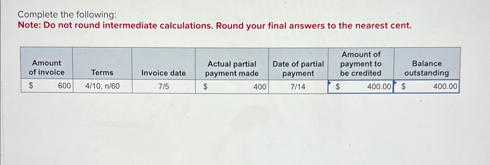  Complete the following: Note: Do not round intermediate calculations. Round your