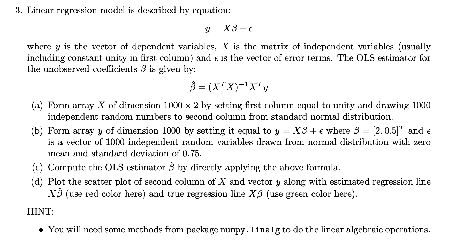 Question should be answered in Python 3. Linear regression model is described