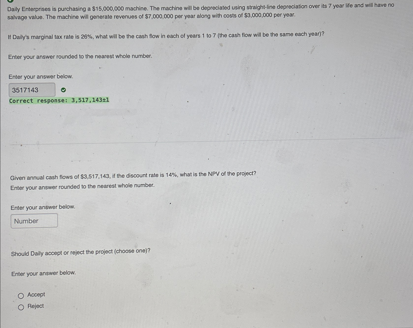  Daily Enterprises is purchasing a $15,000,000 machine. The machine will be