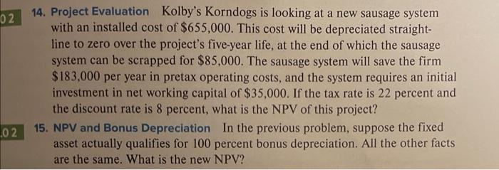  14. Project Evaluation Kolby's Korndogs is looking at a new sausage