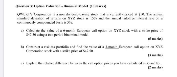  Question 3: Option Valuation - Binomial Model (10 marks) QWERTY Corporation