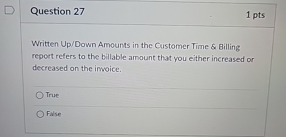  Question 27 1 pts Written Up/Down Amounts in the Customer Time