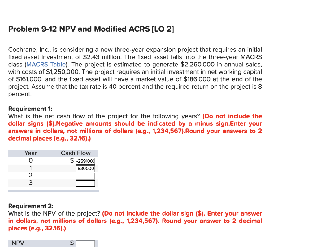 Need help getting the last three. Thank you. Problem 9-12 NPV