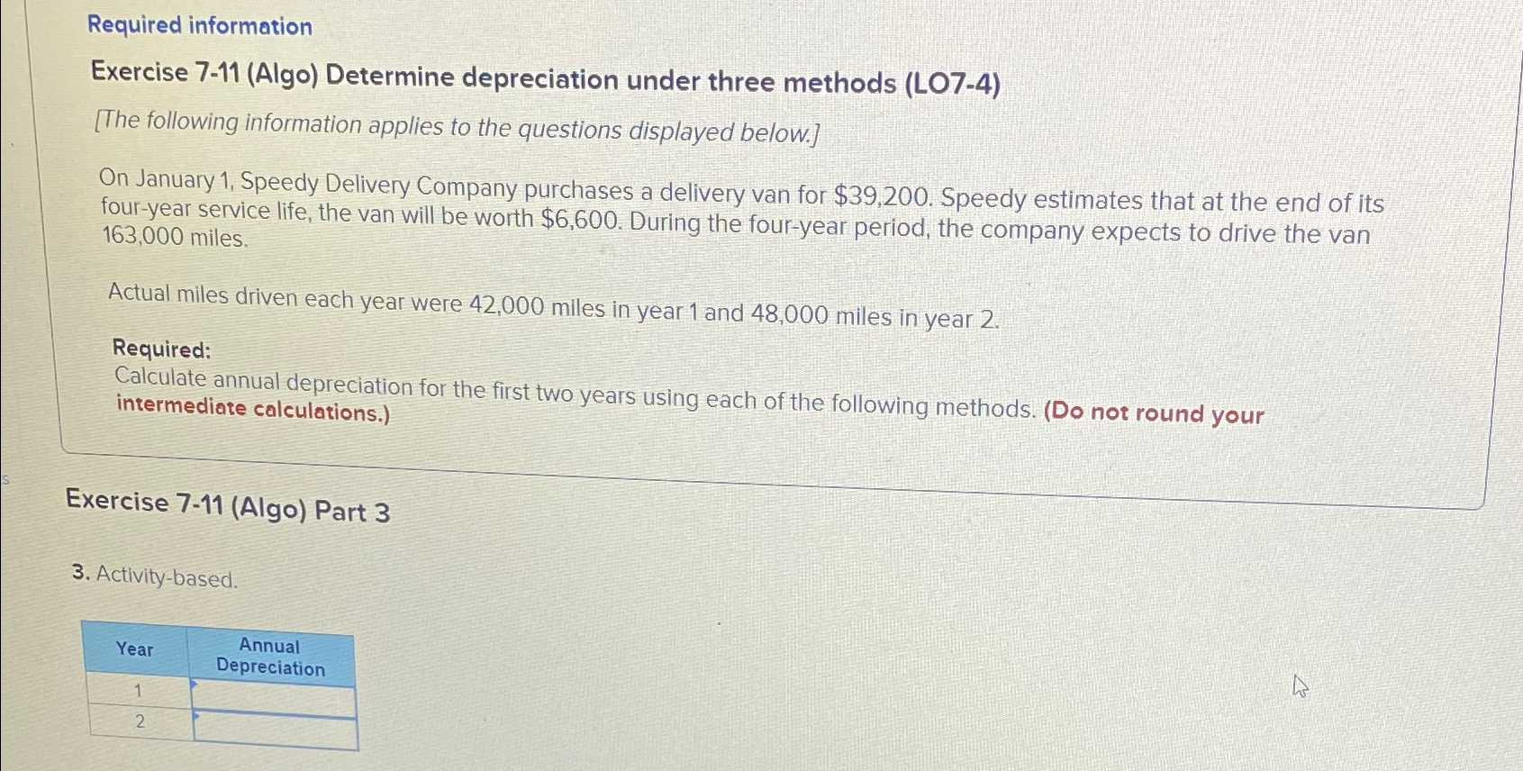  Required information Exercise 7-11(Algo) Determine depreciation under three methods (LO7-4) [The