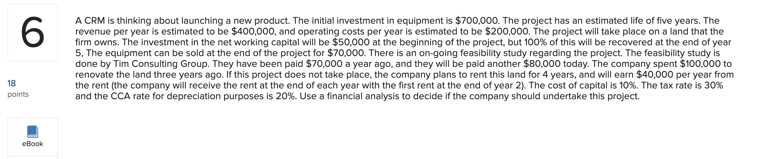PLEASE DO NOT USE EXCEL AND SHOW FORMULAS 6 A CRM is