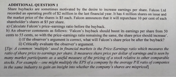  ADDITIONAL QUESTION 1 Share buybacks are sometimes motivated by the desire