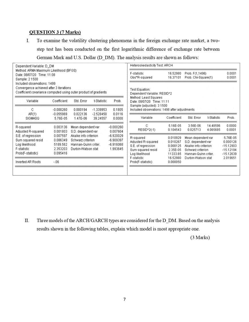  QUESTION 3 (7 Marks) To examine the volatility clustering phenomena in