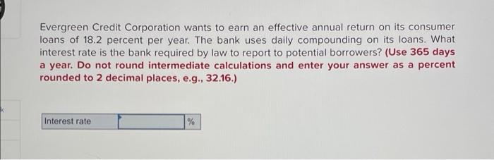  Problem 6-15 Calculating APR [LO4] Evergreen Credit Corporation wants to earn