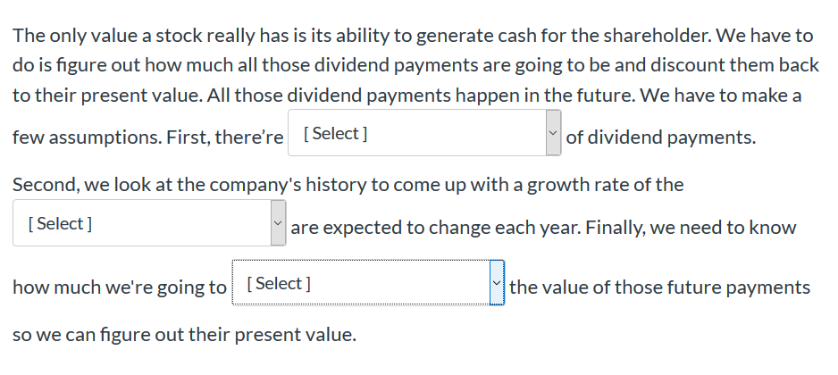 The only value a stock really has is its ability to