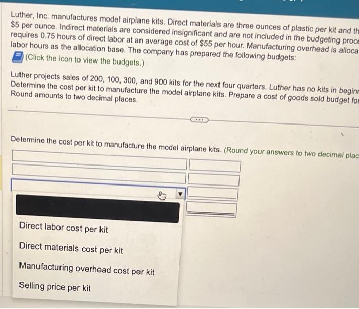 Luther, Inc. manufactures model airplane kits. Direct materials are three ounces of