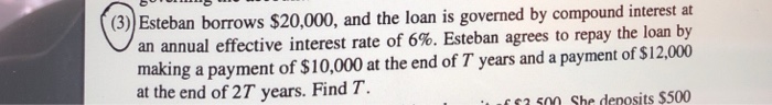  Need help here 3) Esteban borrows $20,000, and the loan is