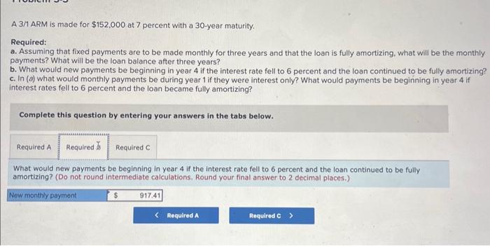 and C please. need asap A 3/1 ARM is made for $152,000