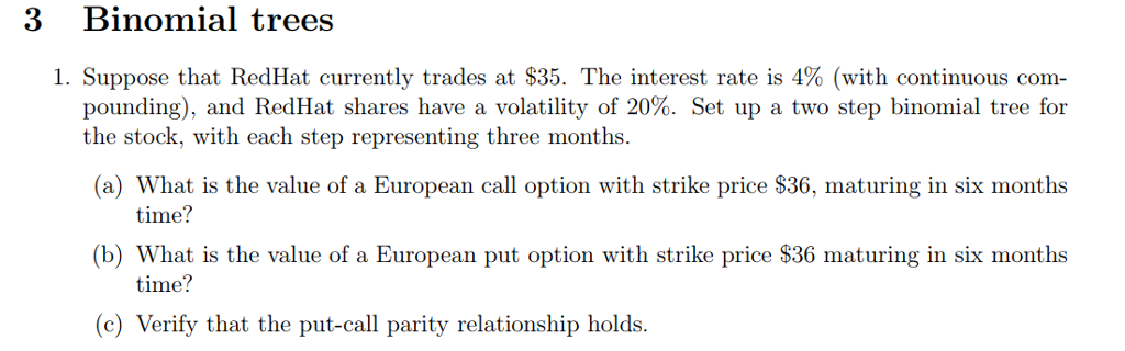  3 Binomial trees I. Suppose that RedHat currently trades at $35.