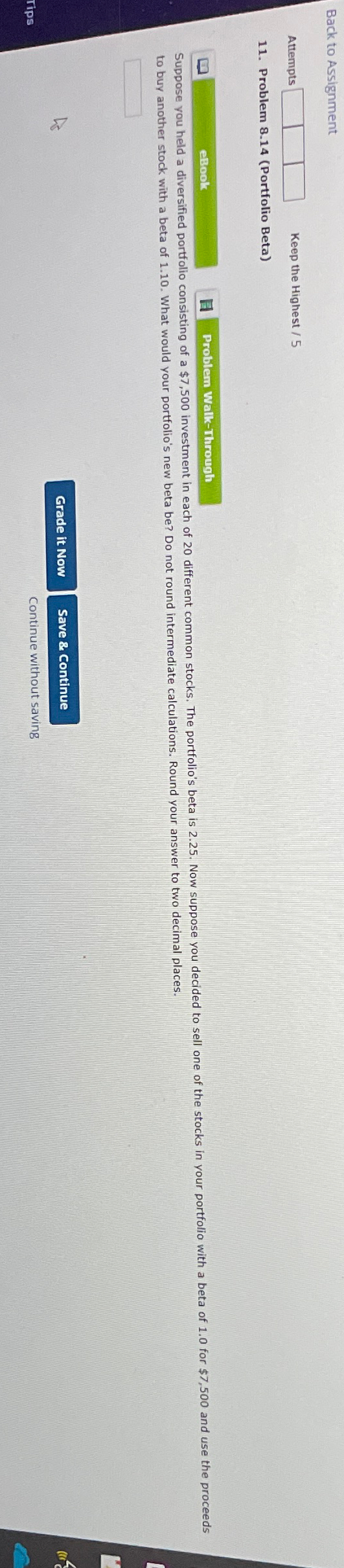  Back to Assignment Attempts Keep the Highest /5 11. Problem 8.14(Portfolio