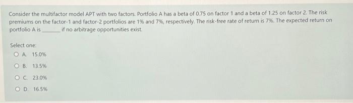  Consider the multifactor model APT with two factors. Portfolio A has