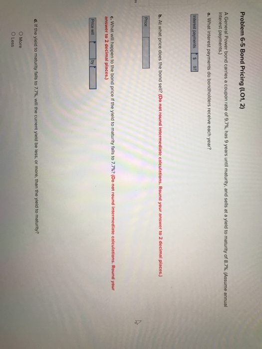  Problem 6-5 Bond Pricing (LO1, 2) A General Power bond carries