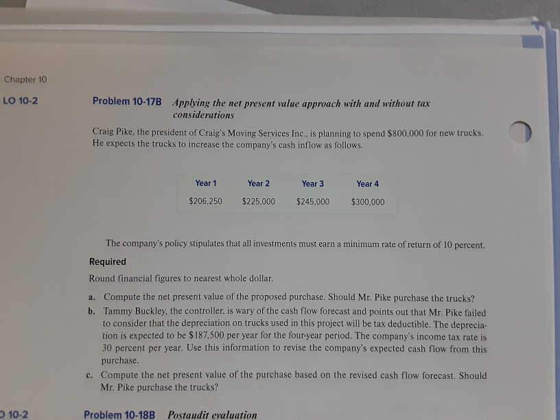  Chapter 10 LO 10-2 Problem 10-17B Applying the net present value