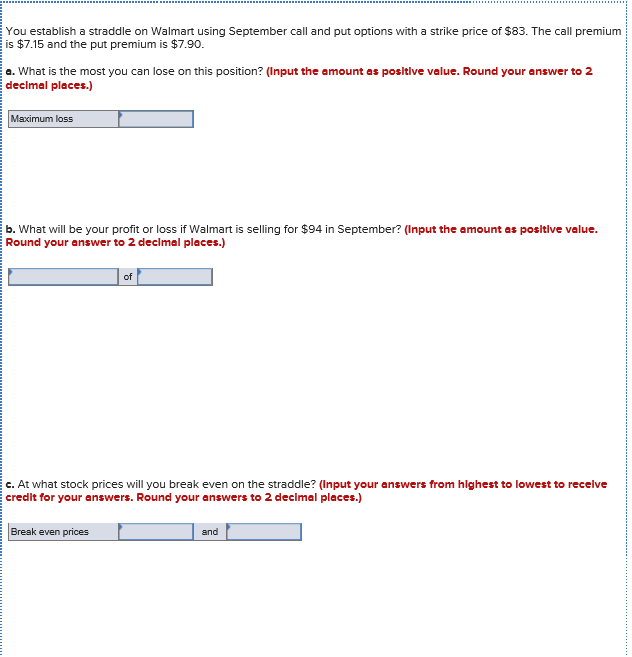  You establish a straddle on Walmart using September call and put