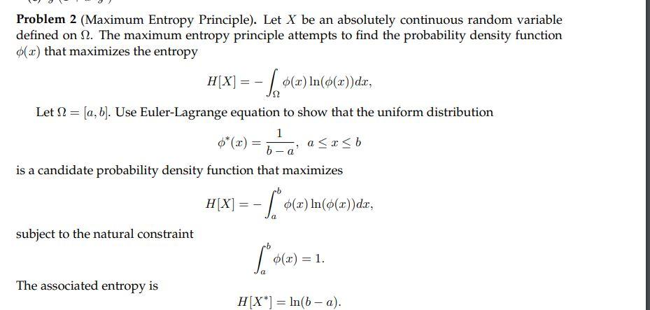 Problem 2 (Maximum Entropy Principle). Let X be an absolutely continuous