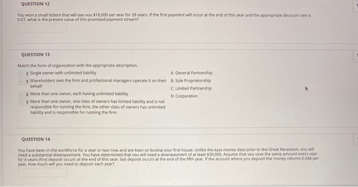  QUESTION 12 You won a small lottery that will pay you