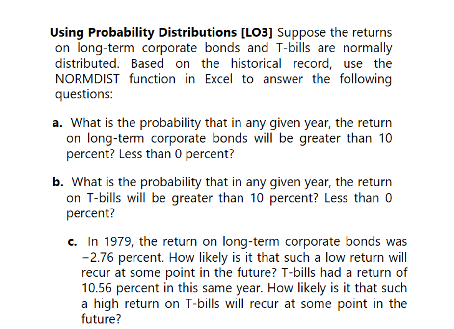  Using Probability Distributions [LO3] Suppose the returns on long-term corporate bonds