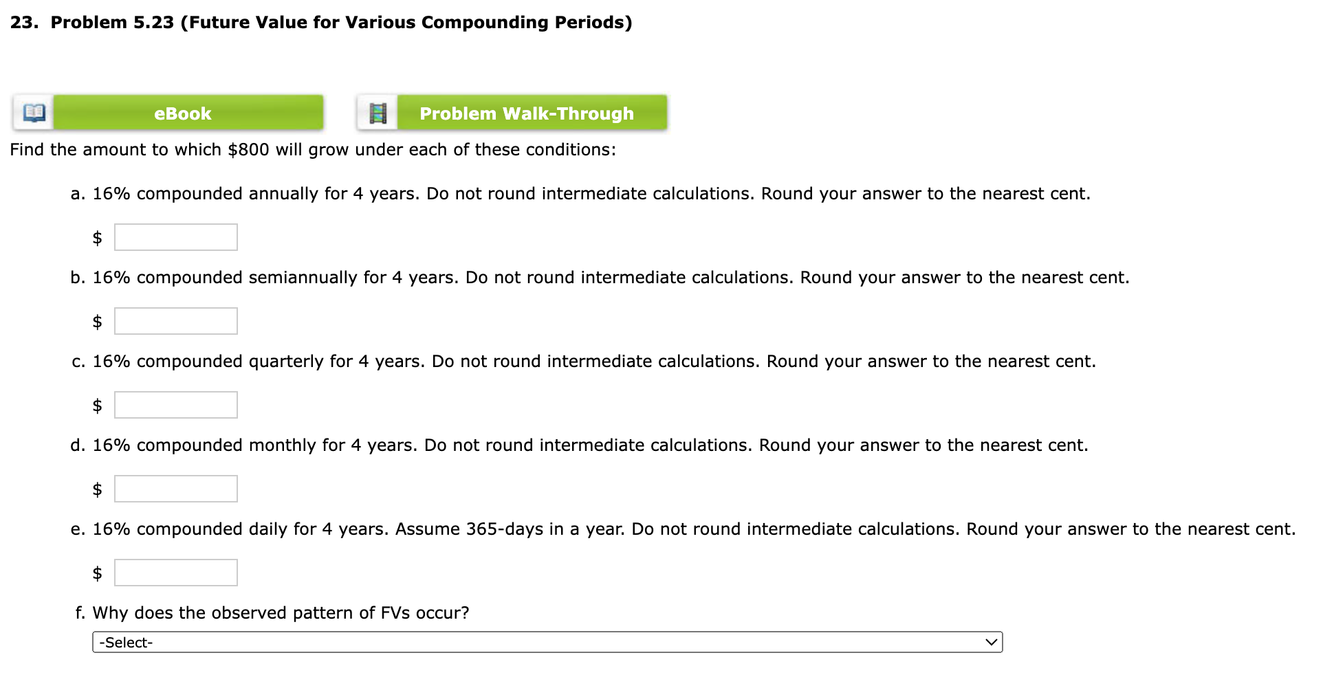  Problem 5.23(Future Value for Various Compounding Periods) eBook Find the amount