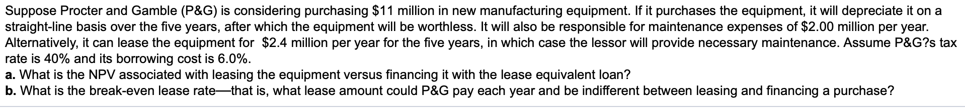Suppose Procter and Gamble (P&G) is considering purchasing $11 million in