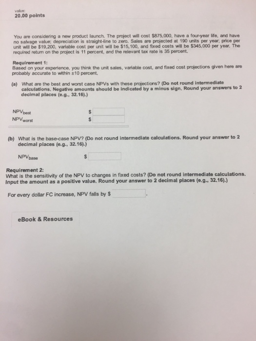  You are considering a now product launch. The project will cost