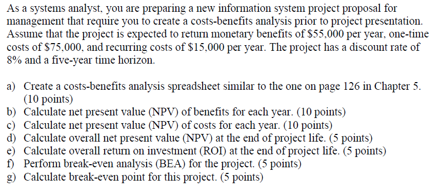  As a systems analyst, you are preparing a new information system