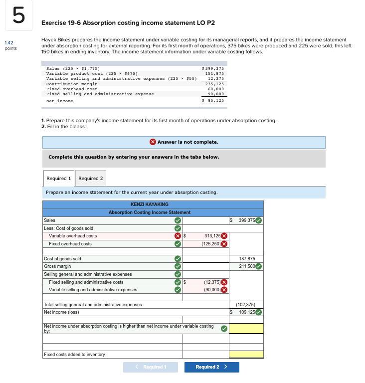  5 Exercise 19-6 Absorption costing income statement LO P2 1.42 points