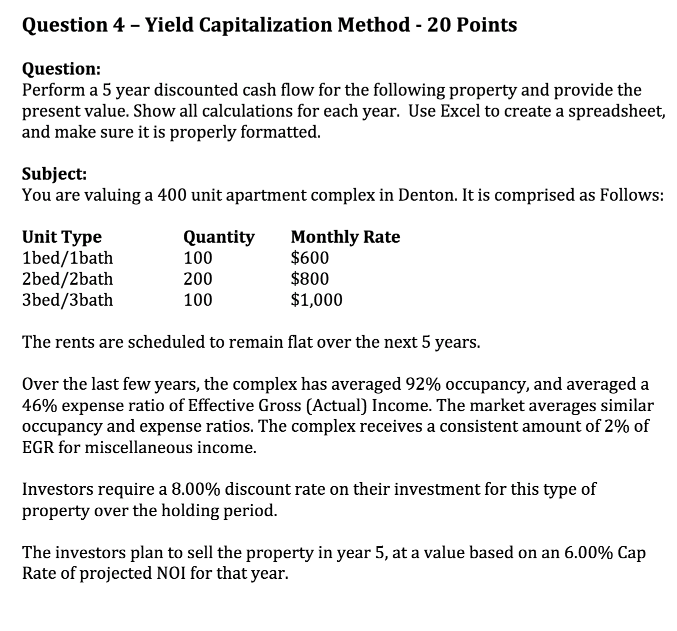 Question 4 - Yield Capitalization Method - 20 Points Question: Perform