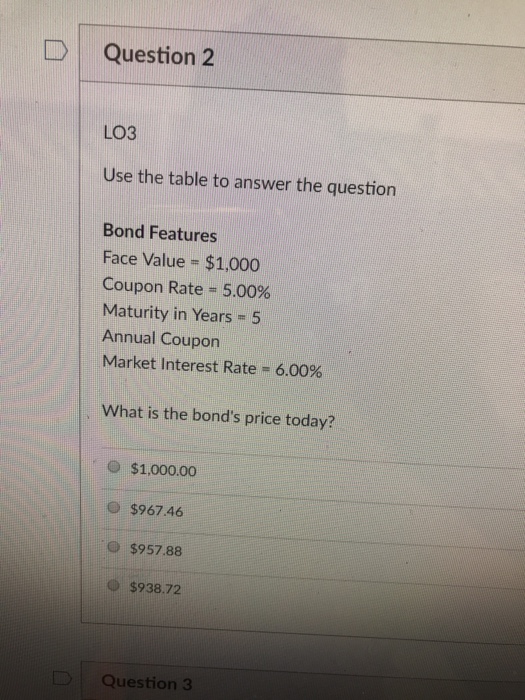  Question 2 LO3 Use the table to answer the question Bond