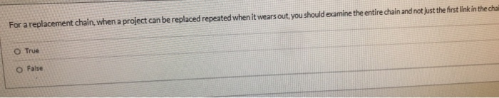  For a replacement chain, when a project can be replaced repeated