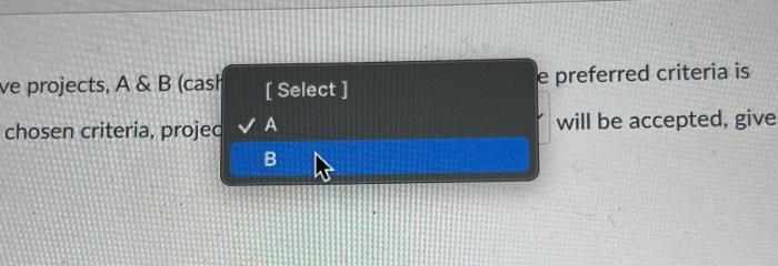 chosen criteria, project will be accepted, given a discount rate of 10%.
