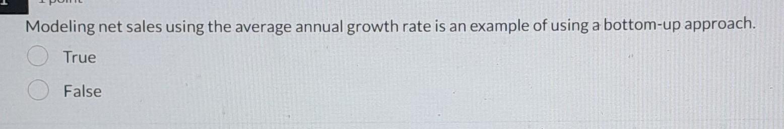 Modeling net sales using the average annual growth rate is an