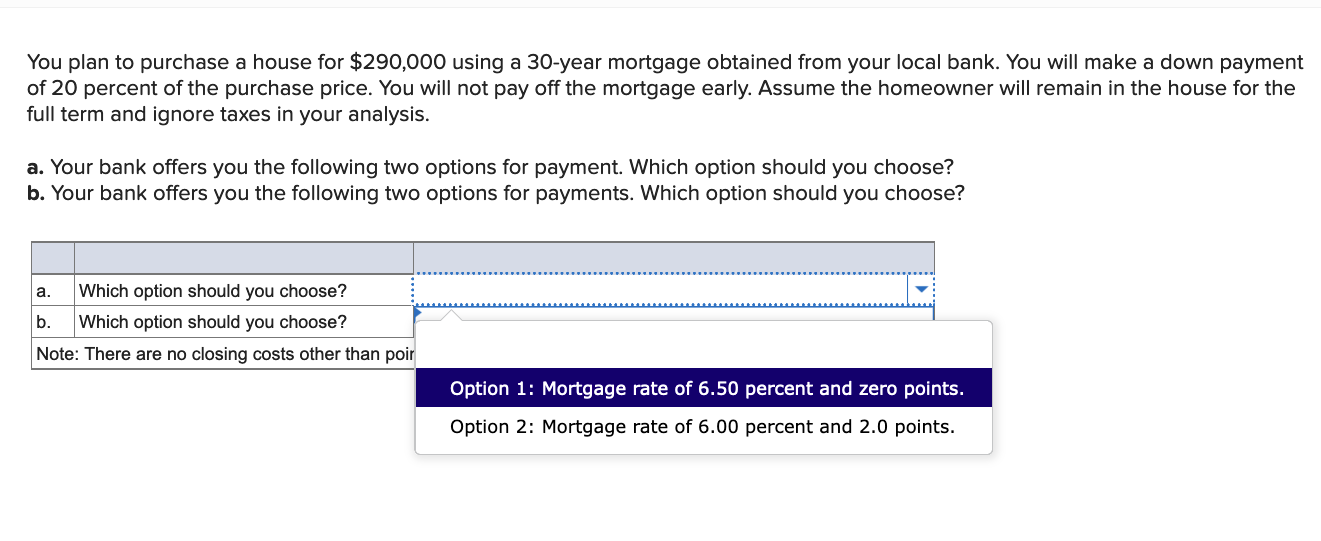 You plan to purchase a house for $290,000 using a 30-year