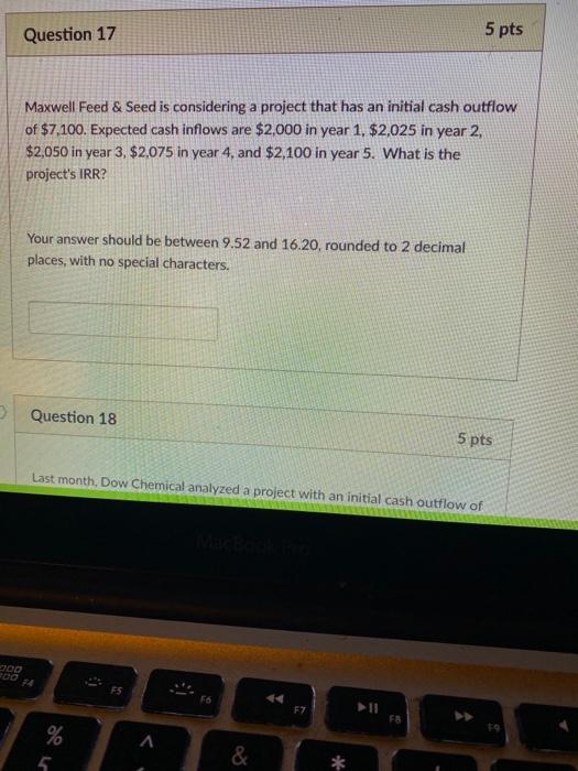  Question 17 5 pts Maxwell Feed & Seed is considering a