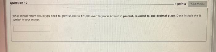  Question 10 1 points Save Answer What annual return would you