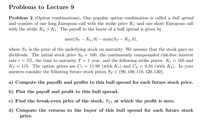  Problems to Lecture 9 Problem 2 (Option combinations). One popular option