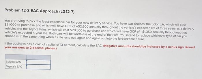  Problem 12-3 EAC Approach (LG12-7) You are trying to pick the