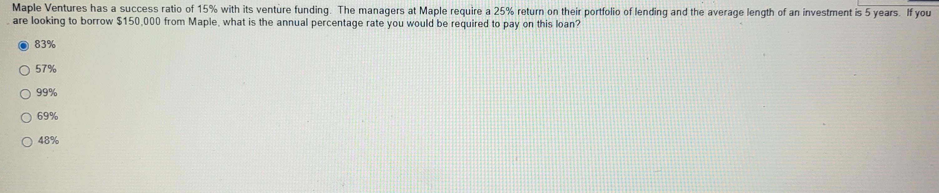 please help me. are looking to borrow $150,000 from Maple, what is