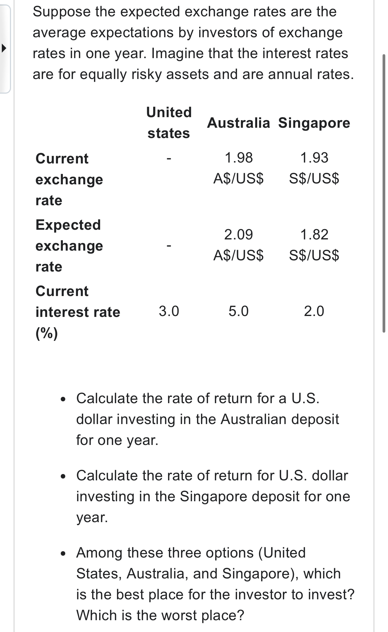  Suppose the expected exchange rates are the average expectations by investors