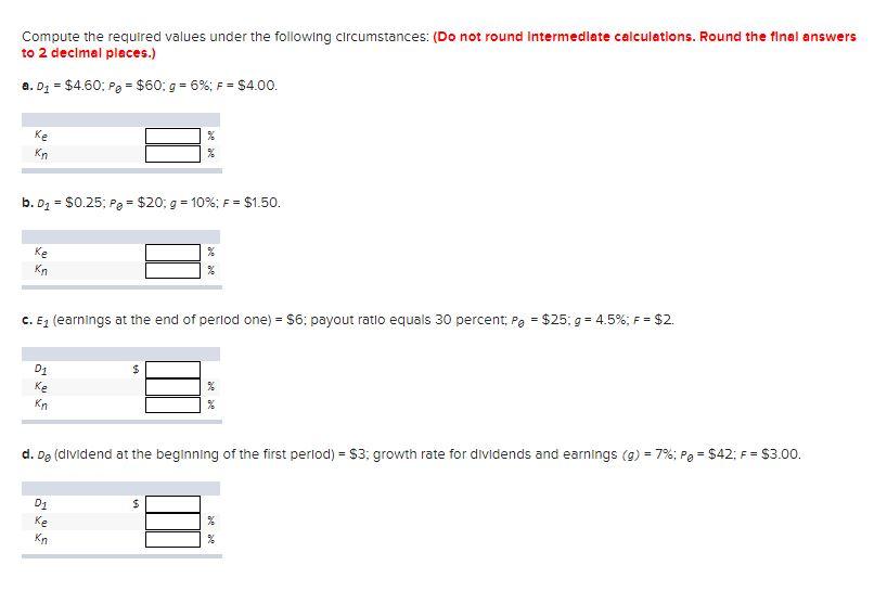  Compute the required values under the following circumstances: (Do not round