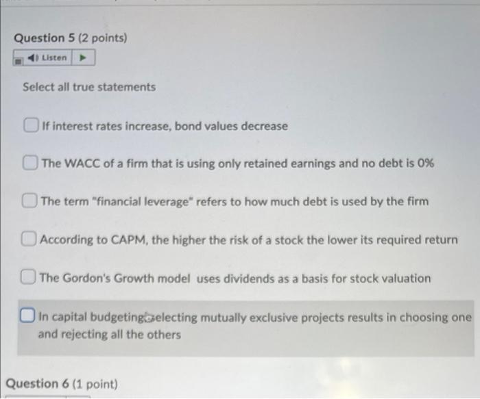 5 Question 5 (2 points) 4) Listen Select all true statements If