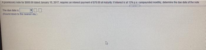  A promissory note for $800.00 dated January 15, 2017. requires an