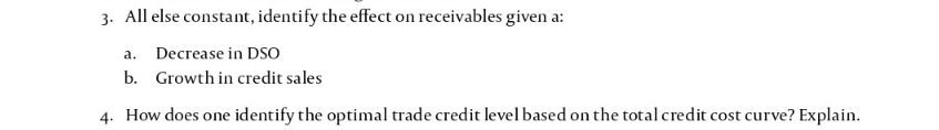 Both 3 & 4, please. 3. All else constant, identify the effect