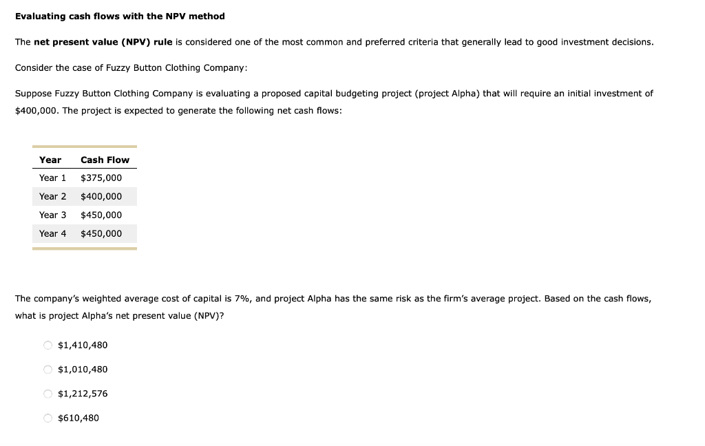  Evaluating cash flows with the NPV method The net present value