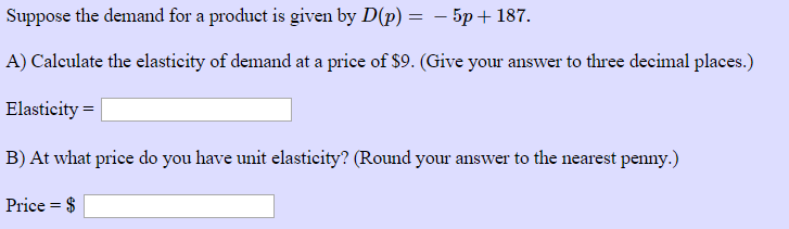 Suppose the demand for a product is given by D(p) =